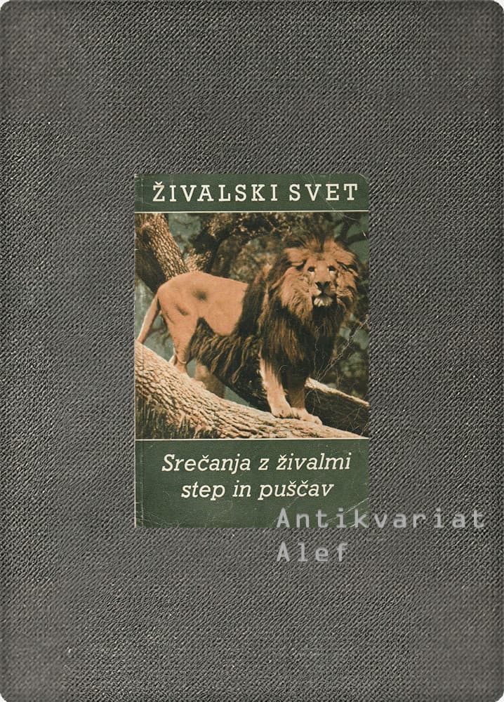 Anton Polenec <br><strong>Živalski svet: Srečanja z živalmi step in puščav</strong>