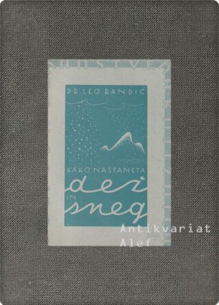 Leo Randić <br><strong>Kako nastaneta dež in sneg</strong>