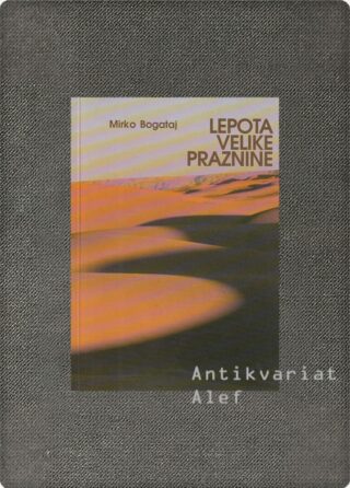 Mirko Bogataj <br><strong>Lepota velike praznine</strong>