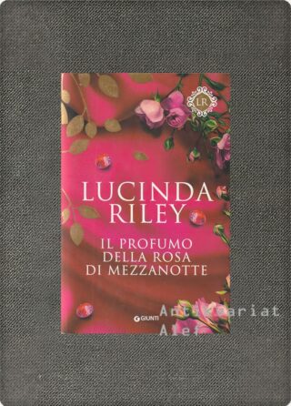 Lucinda Riley <br><strong>Il profumo della rosa di mezzanotte</strong>