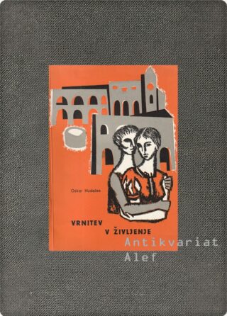 Oskar Hudales <br><strong>Vrnitev v življenje</strong>
