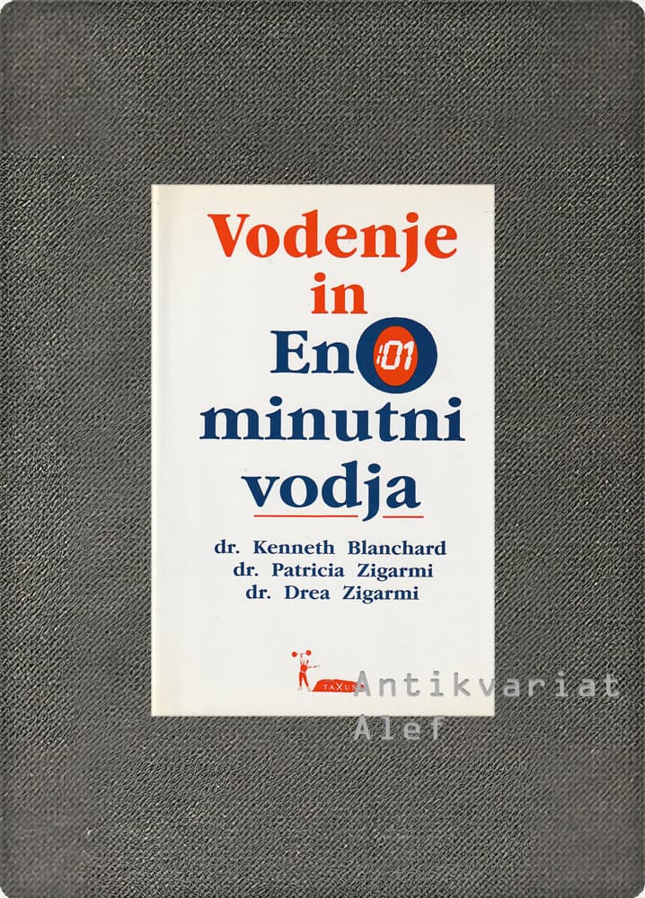 Kenneth H. Blanchard, Patricia Zigarmi, Drea Zigarmi <br><strong>Vodenje in enominutni vodja</strong>