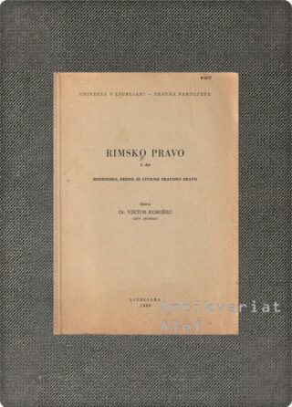 <br><strong>Rimsko pravo, 2. del: Rodbinsko, dedno in civilno pravdno pravo</strong>