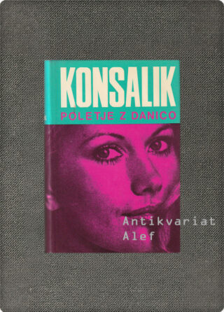 Heinz G. Konsalik <strong>Poletje z Danico</strong>