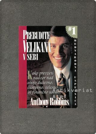 Anthony Robbins <br><strong>Prebudite velikana v sebi</strong>