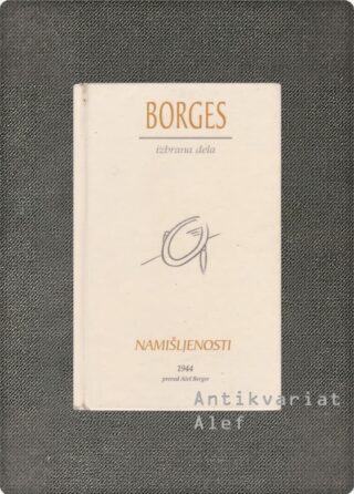 Jorge Luis Borges <br><strong>Namišljenosti</strong>
