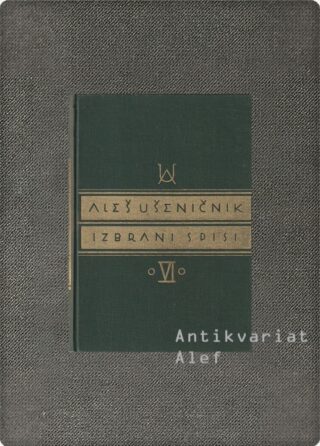 Aleš Ušeničnik <br><strong>Izbrani spisi VI</strong>
