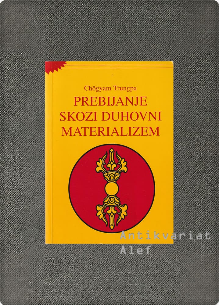 Chögyam Trungpa <br><strong>Prebijanje skozi duhovni materializem</strong>