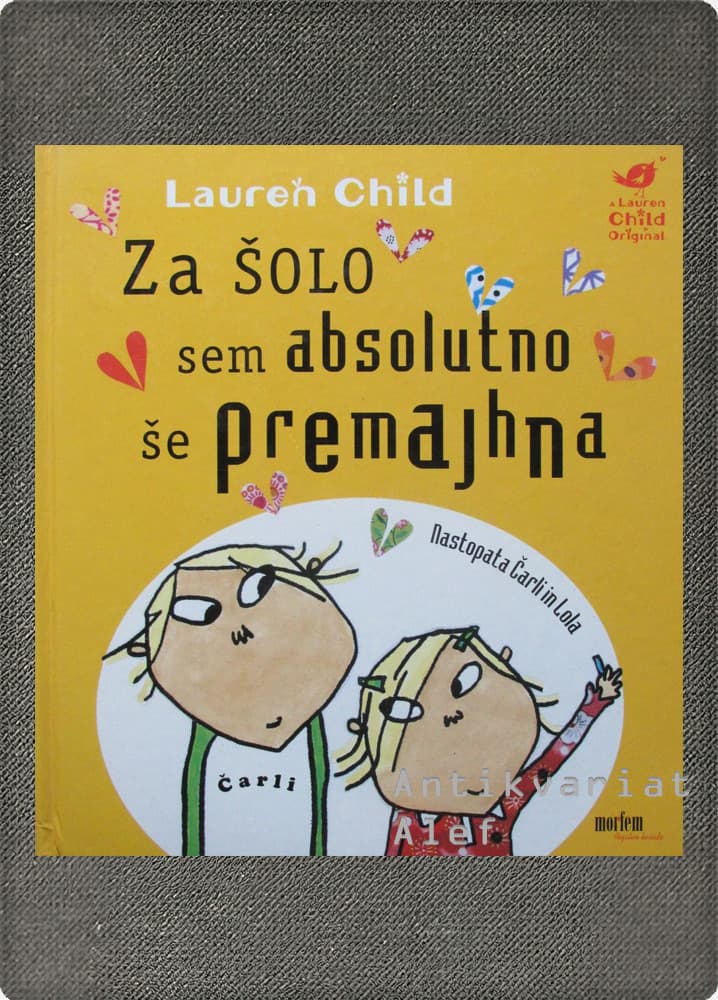 Lauren Child <br><strong>Za šolo sem absolutno še premajhna</strong>