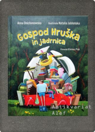 Anna Onichimowska <br><strong>Gospod Hruška in jadrnica</strong>