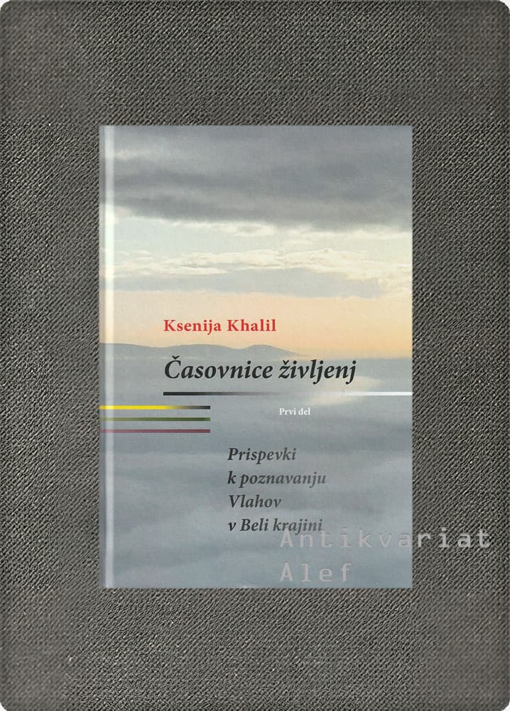 Ksenija Khalil <br><strong>Časovnice življenj: Prispevki k poznavanju Vlahov v Beli krajini</strong>