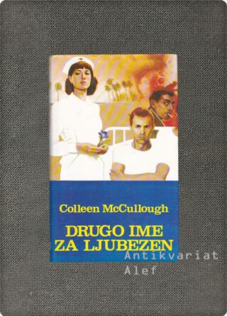 Colleen McCullough <br><strong>Drugo ime za ljubezen</strong>