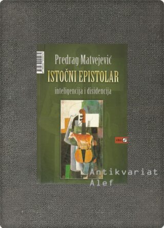 Predrag Matvejević <br><strong>Istočni epistolar</strong>