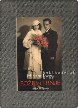 Mirjam Tozon <br><strong>Rože in trnje</strong>