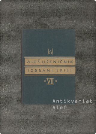 Aleš Ušeničnik <br><strong>Izbrani spisi VII</strong>