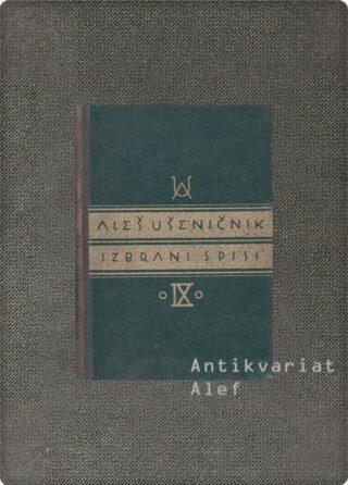 Aleš Ušeničnik <br><strong>Izbrani spisi IX</strong>