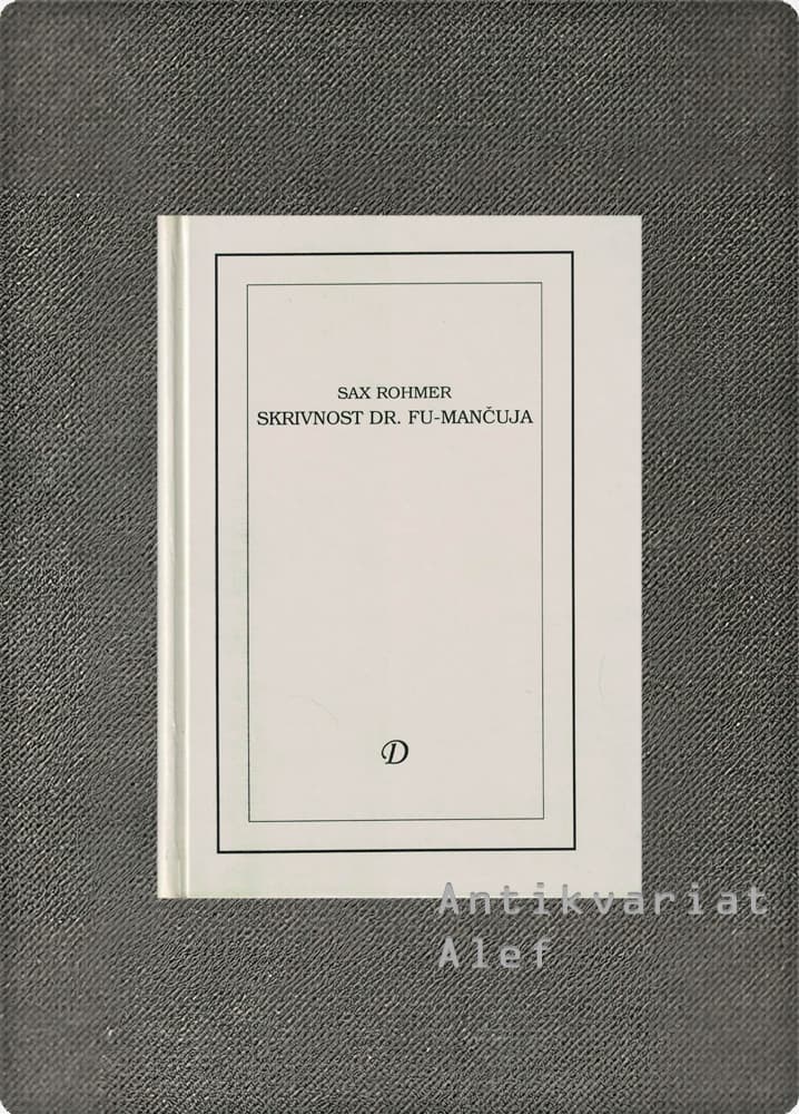 Sax Rohmer <br><strong>Skrivnost dr. Fu-Mančuja</strong>