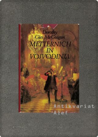 Dorothy Gies McGuigan <br><strong>Metternich in vojvodinja</strong>