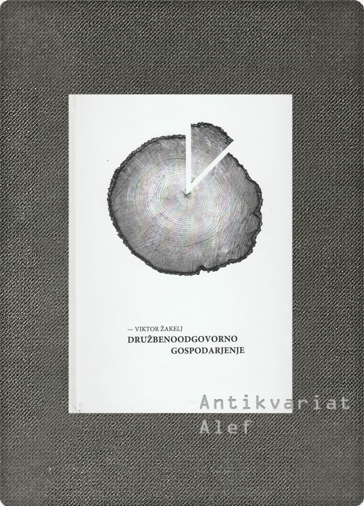 Viktor Žakelj <br><strong>Družbenoodgovorno gospodarjenje</strong>