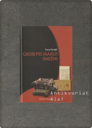 Tone Partljič <br><strong>Grob pri Mariji Snežni</strong>