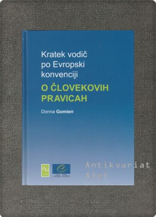 Donna Gomien <br><strong>Kratek vodič po Evropski konvenciji o človekovih pravicah</strong>