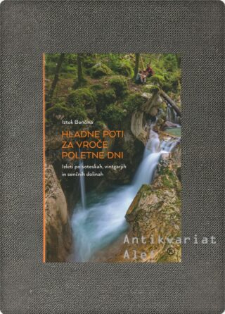 Iztok Bončina <br><strong>Hladne poti za vroče poletne dni</strong>