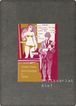 Graham Greene <br><strong>Potovanja s teto</strong>
