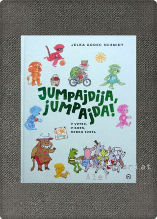 Jelka Godec Schmidt <br><strong>Jumpajdija, jumpajda!</strong>