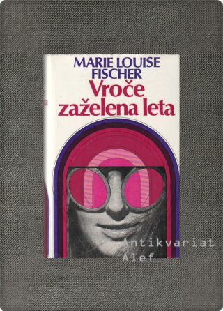Marie Louise Fischer <br><strong>Vroče zaželena leta</strong>