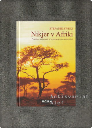 Stefanie Zweig <br><strong>Nikjer v Afriki</strong>