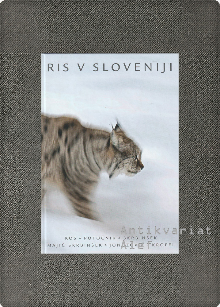 Ivan Kos, Hubert Potočnik, Tomaž Skrbinšek et al. <br><strong>Ris v Sloveniji</strong>