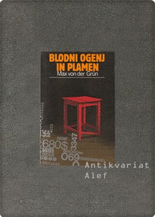 Max von der Grün <br><strong>Blodni ogenj in plamen</strong>