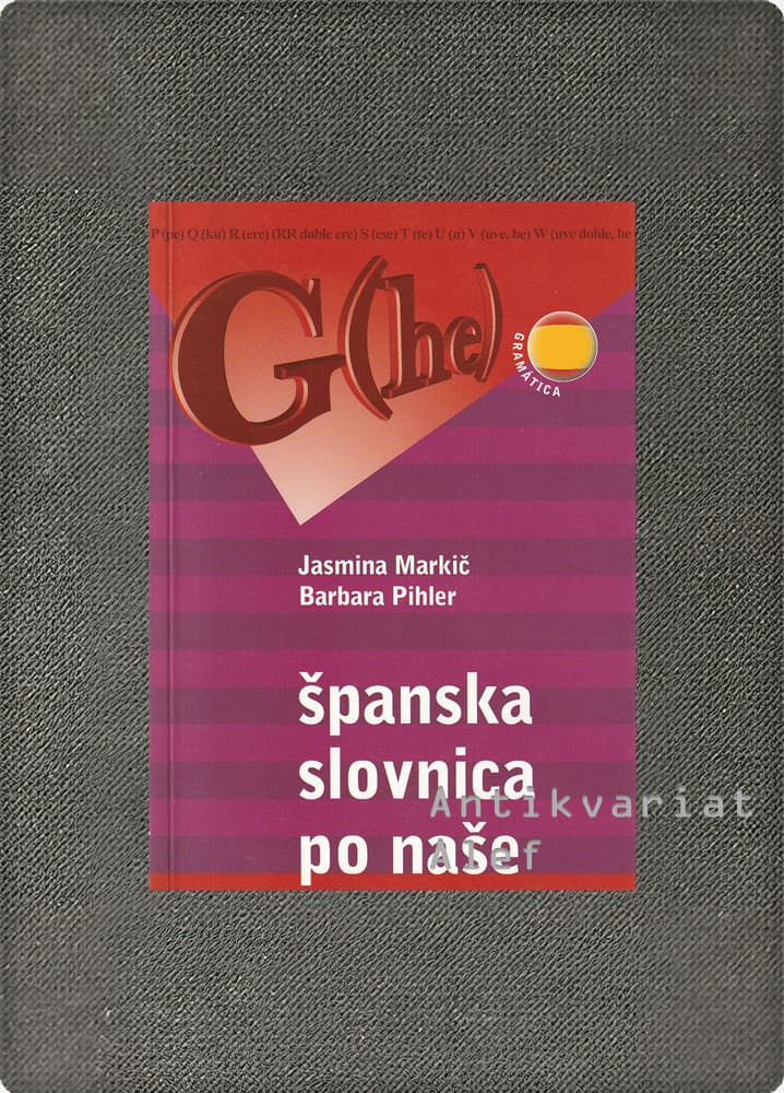 Jasmina Markič, Barbara Pihler Ciglič <br><strong>Španska slovnica po naše</strong>