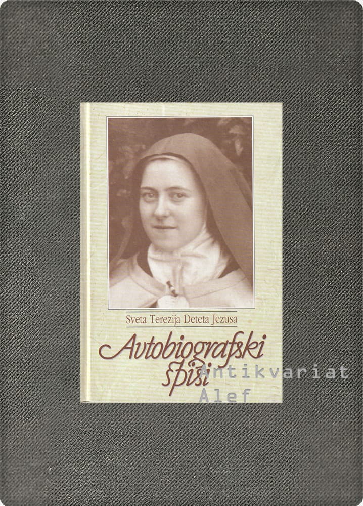 sveta Terezija Deteta Jezusa <br><strong>Avtobiografski spisi</strong>