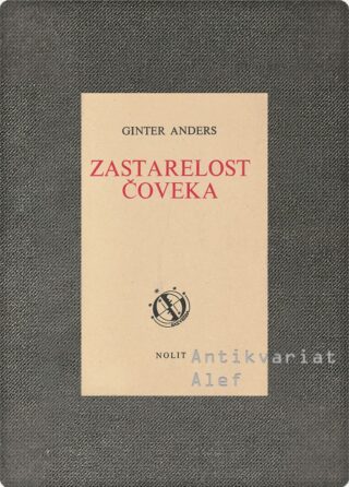 Günther Anders <br><strong>Zastarelost čoveka</strong>