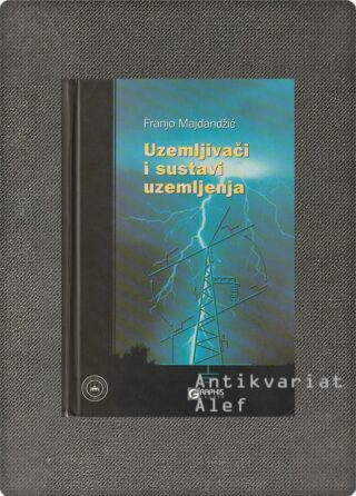 Franjo Majdandžić <br><strong>Uzemljivači i sustavi uzemljenja</strong>