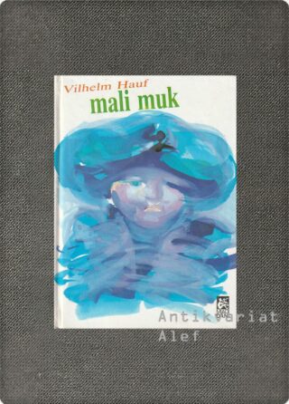 Wilhelm Hauff <br><strong>Priča o Malom Muku</strong>
