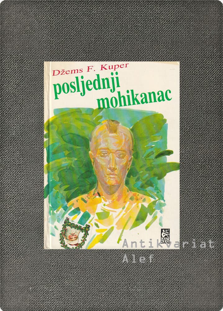 James Fenimore Cooper <br><strong>Posljednji Mohikanac</strong>