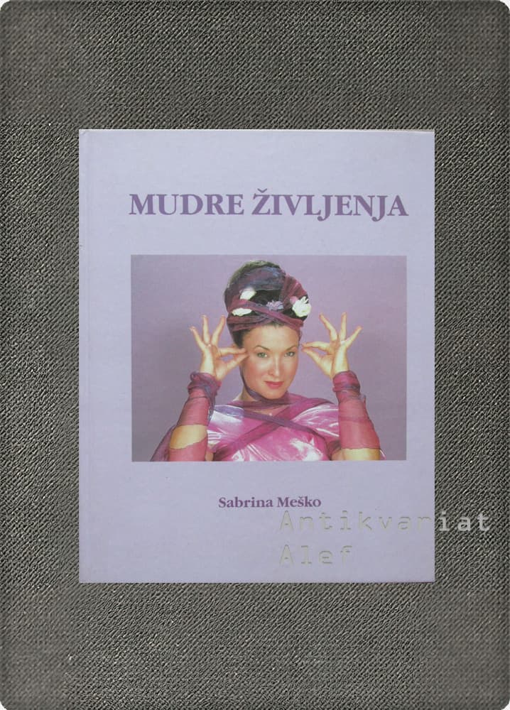 Sabrina Meško <br><strong>Mudre življenja</strong>