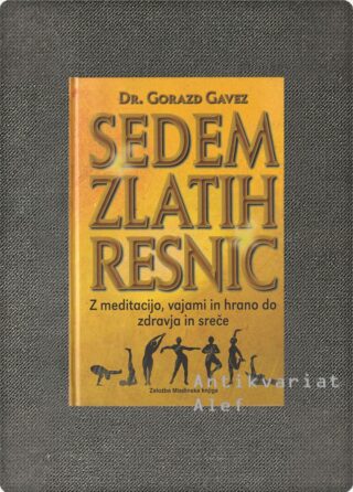 Gorazd Gavez <strong>Sedem zlatih resnic</strong>