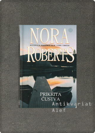 Nora Roberts <br><strong>Prikrita čustva</strong>