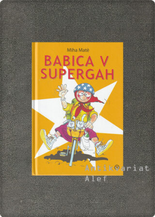 Miha Matè <br><strong>Babica v supergah</strong>