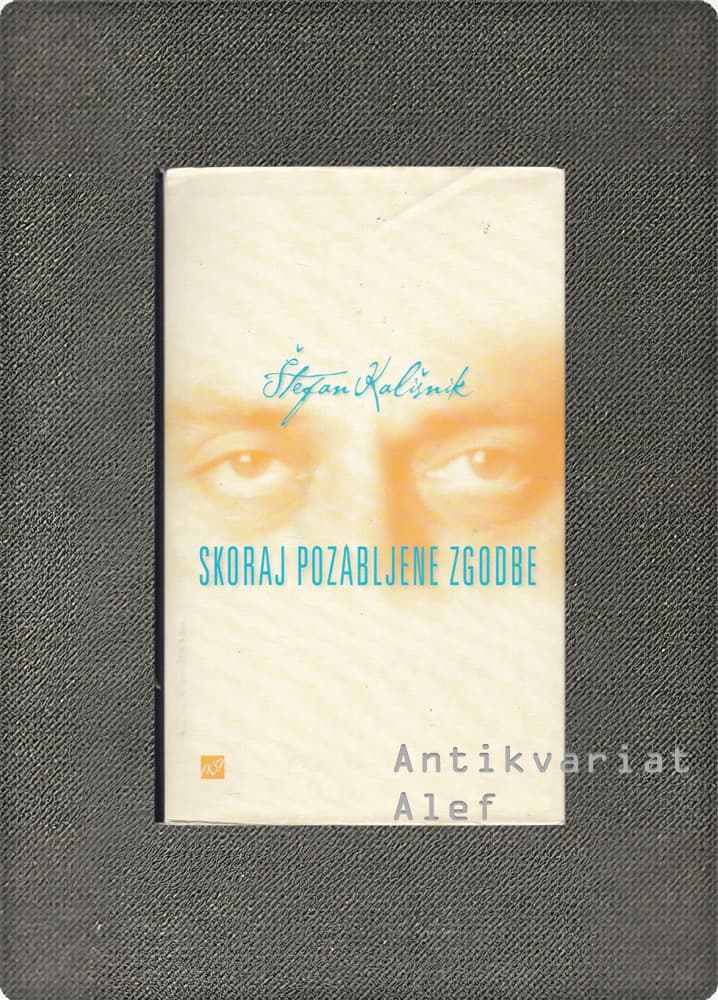 Štefan Kališnik <br><strong>Skoraj pozabljene zgodbe</strong>