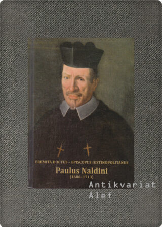 Eremita doctus - episcopus Iustinopolitanus Paulus Naldini