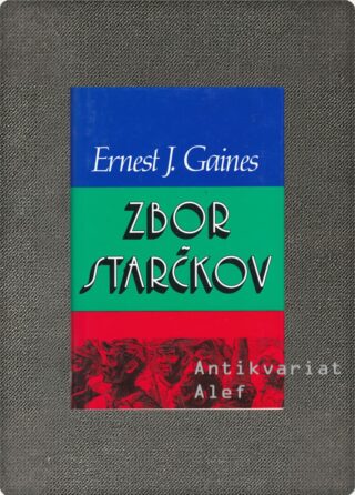 Ernest J. Gaines <br><strong>Zbor starčkov</strong>
