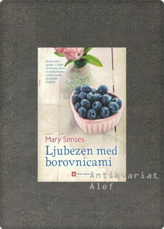Mary Simses <br><strong>Ljubezen med borovnicami</strong>