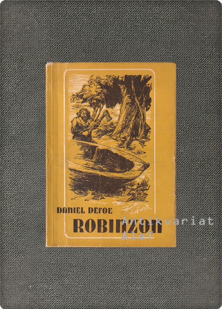 Daniel Defoe <br><strong>Življenje in čudovite prigode pomorščaka Robinzona Kruzoa</strong>