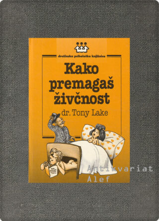 Tony Lake <br><strong>Kako premagaš živčnost</strong>