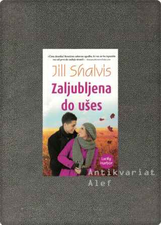Jill Shalvis <br><strong>Zaljubljena do ušes</strong>