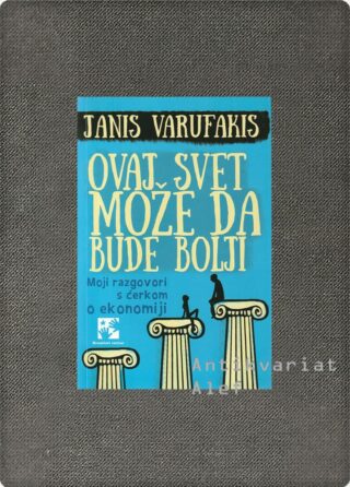 Janis Varufakis <br><strong>Ovaj svet može da bude bolji</strong>